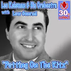 Putting On The Ritz - Single by Leo Reisman and His Orchestra & Lew Conrad album reviews, ratings, credits