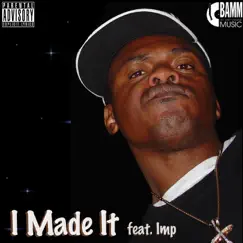 I Made It - Single by I.M.P. album reviews, ratings, credits