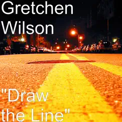 Draw the Line - Single by Gretchen Wilson album reviews, ratings, credits