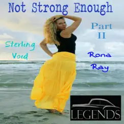 I'm Not Strong Enough II (feat. Rona Ray) - Single by Sterling Void album reviews, ratings, credits