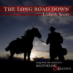 The Long Road Down (Song from the Miniseries Hatfields & McCoys) Song Lyrics