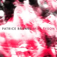 Mike Tyson - Single by Patrice Bäumel album reviews, ratings, credits