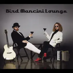 Bird Mancini Lounge by Bird Mancini album reviews, ratings, credits