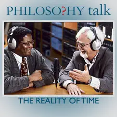 343: The Reality of Time (feat. Julian Barbour) by Philosophy Talk album reviews, ratings, credits