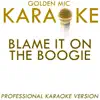 Blame It On the Boogie (In the Style of the Jacksons) [Karaoke Version] - Single album lyrics, reviews, download