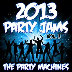 2013 Party Jams, Vol. 3 by The Party Machines album reviews, ratings, credits
