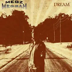 Dream (feat. Zamien, Mark Dilday & Sound Da Messenger) - Single by Megz Meggah album reviews, ratings, credits