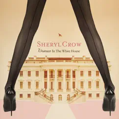 Woman In the White House - Single by Sheryl Crow album reviews, ratings, credits