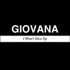 I Won't Give Up (Giovana Version) Song Lyrics