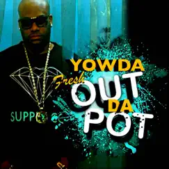 Fresh Out da Pot by Yowda album reviews, ratings, credits