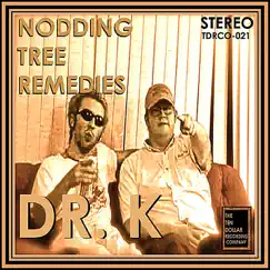 Dr. K - Single by Nodding Tree Remedies album reviews, ratings, credits