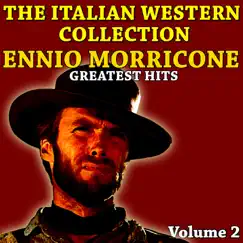 The Italian Western Collection (Vol. 2 - Ennio Morricone) by Ennio Morricone album reviews, ratings, credits