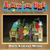 Juke'n the Uke album lyrics, reviews, download