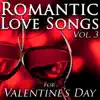 Romantic Love Songs for Valentine's Day, Vol. 3 album lyrics, reviews, download