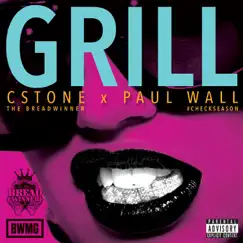Grill (feat. Paul Wall) - Single by C.Stone the Breadwinner album reviews, ratings, credits
