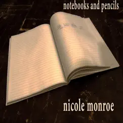 Notebooks and Pencils - EP by Nicole Monroe album reviews, ratings, credits