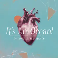 It's an Ocean! by Good Little Giants album reviews, ratings, credits