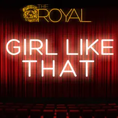Girl Like That - Single by The Royal album reviews, ratings, credits
