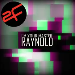 I'm Your Master - Single by Raynold album reviews, ratings, credits