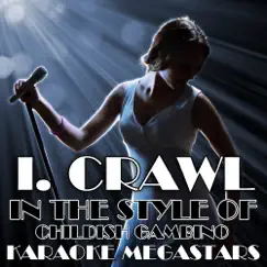 I. Crawl (In the Style of Childish Gambino) [Karaoke Version With Backing Vocals] Song Lyrics