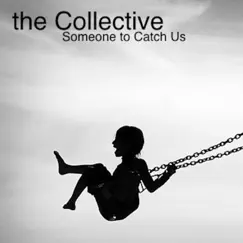 Someone to Catch Us - Single by The Collective album reviews, ratings, credits