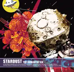 STARDUST by THE ROMANTIC SIX album reviews, ratings, credits