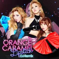 Orange Caramel Lipstick DJ Remix - Single by Orange Caramel album reviews, ratings, credits