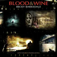 Blood & Wine (Music Featured in Trailers and Film) by Becky Barksdale album reviews, ratings, credits