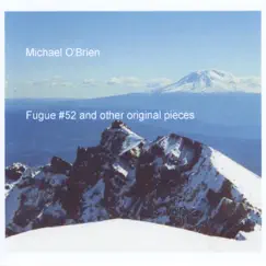 Fugue No. 52 and Other Original Pieces by Michael O'Brien album reviews, ratings, credits