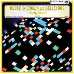 Party Down - Single by Block & Crown & Delicious album reviews, ratings, credits