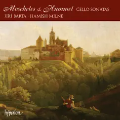 Moscheles & Hummel: Cello Sonatas by Jiří Bárta & Hamish Milne album reviews, ratings, credits