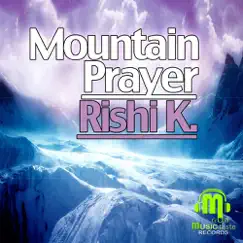 Mountain Prayer - EP by Rishi K. album reviews, ratings, credits