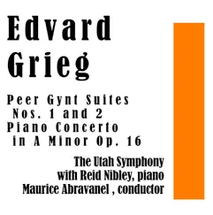 Edvard Grieg :Peer Gynt Suite No. 1, Opus 46 / Peer Gynt Suite No. 2, Opus 55 / Piano Concerto in A Minor, Opus. 16 by Maurice Abravanel & The Utah Symphony album reviews, ratings, credits