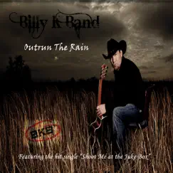 Outrun the Rain by Billy K Band album reviews, ratings, credits