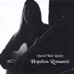 Hopeless Romantic by David Watt Besley album reviews, ratings, credits