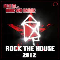 Rock the House 2012 (Alex M. vs. Marc van Damme) by Alex M. & Marc van Damme album reviews, ratings, credits