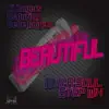 Beautiful (Dub-A-Soul Step Mix) [feat. CeCe Rogers] - Single album lyrics, reviews, download