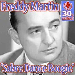 Sabre Dance Boogie (Remastered) - Single by Freddy Martin album reviews, ratings, credits