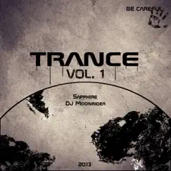 Trance, Vol. 1 - Single by Sapphire & DJ Moonrider album reviews, ratings, credits