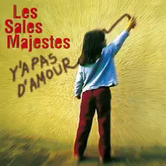 Y'a Pas d'Amour by Les Sales Majestés album reviews, ratings, credits