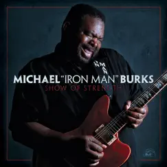 Show of Strength by Michael Burks album reviews, ratings, credits