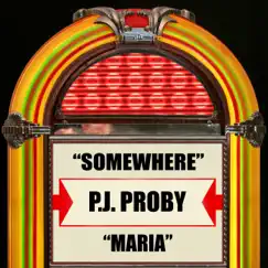 Somewhere / Maria - Single by P.J. Proby album reviews, ratings, credits
