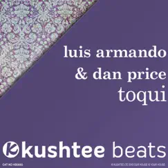 Toqui - Single by Luis Armando & Dan Price album reviews, ratings, credits