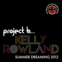 Summer Dreaming 2012 (feat. Kelly Rowland) - EP by Project B album reviews, ratings, credits