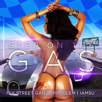 Download Step On the Gas (feat. Problem & IamSu) [feat. Problem & IamSu] Fly Street Gang MP3