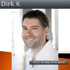 That's the Way of the World - Single by DIRK K album reviews, ratings, credits