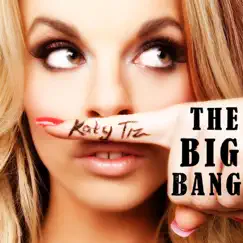 The Big Bang - Single by Katy Tiz album reviews, ratings, credits
