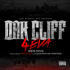 Oak Cliff 4eva (feat. Rocko & Yung Richie Porter) - Single by Wes Dog album reviews, ratings, credits