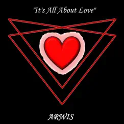 It's All About Love - Single by Arwis album reviews, ratings, credits