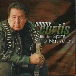 Rhythm Spirits of Native Life by Johnny Curtis album reviews, ratings, credits